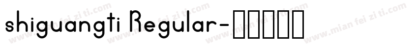 shiguangti Regular字体转换